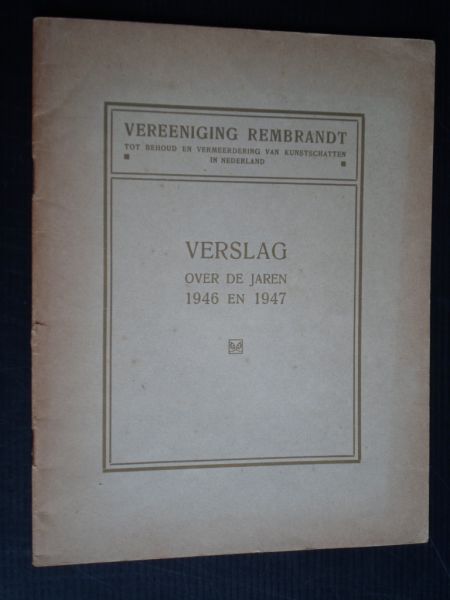  - Vereeniging Rembrandt, Verslag over de jaren 1946 en 1947