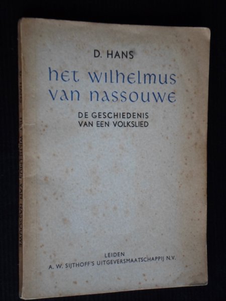 Hans, D. - Het Wilhelmus van Nassouwe, De geschiedenis van een volkslied