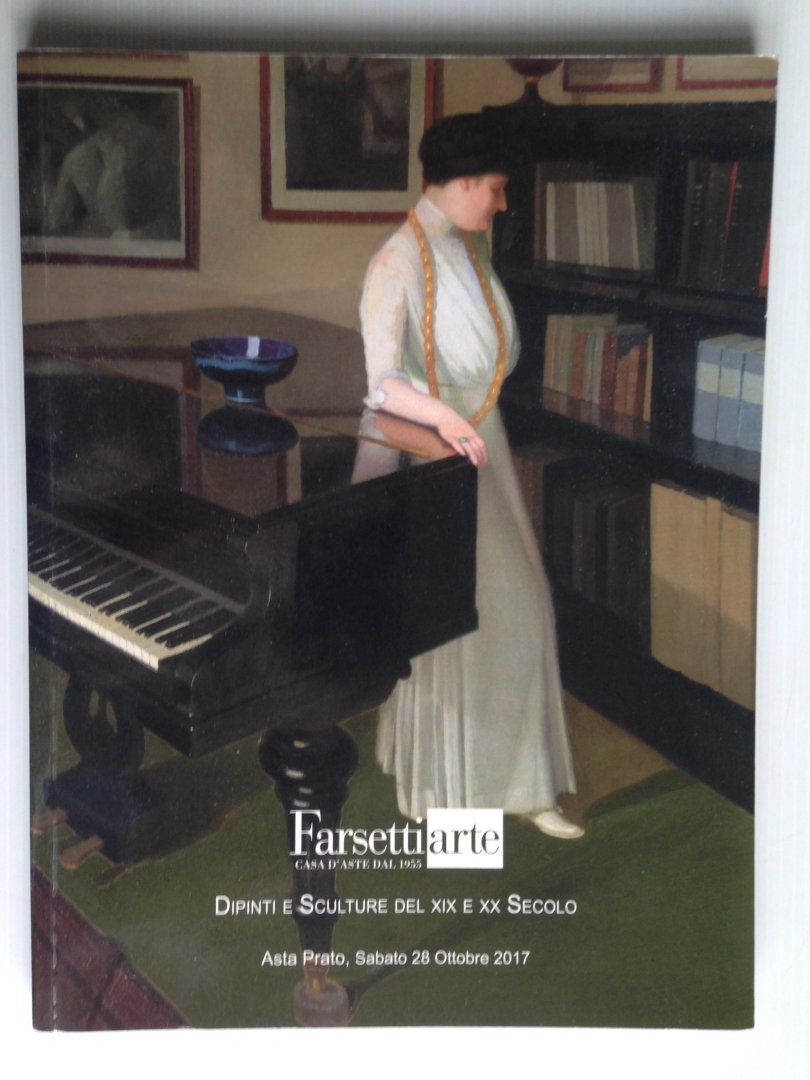 Catalogus Farsetti Arte - Dipinti e Sculture del XIX e XX Seccolo