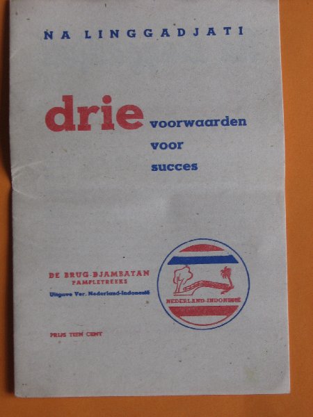 Pamflet - Na Linggadjati', Drie voorwaarden voor succes
