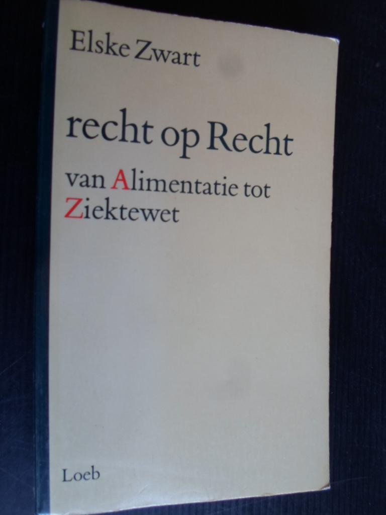 Elske Zwart, Elske Zwart - Recht op recht, Van Alimentatie tot Ziektewet