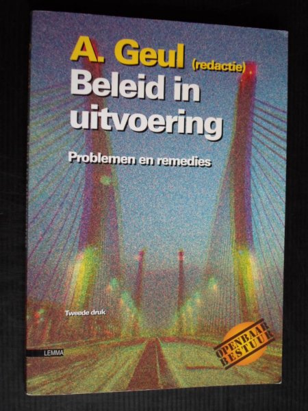 Geul, A. - Beleid in uitvoering, problemen en remedies