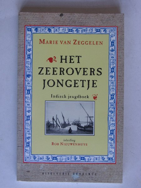 Zeggelen, Marie van, inleiding Rob Nieuwenhuys - Het zeeroversjongetje, Indisch jeugdboek