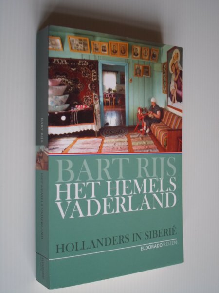 Rijs, Bart - Het Hemels Vaderland, Hollanders in Siberie