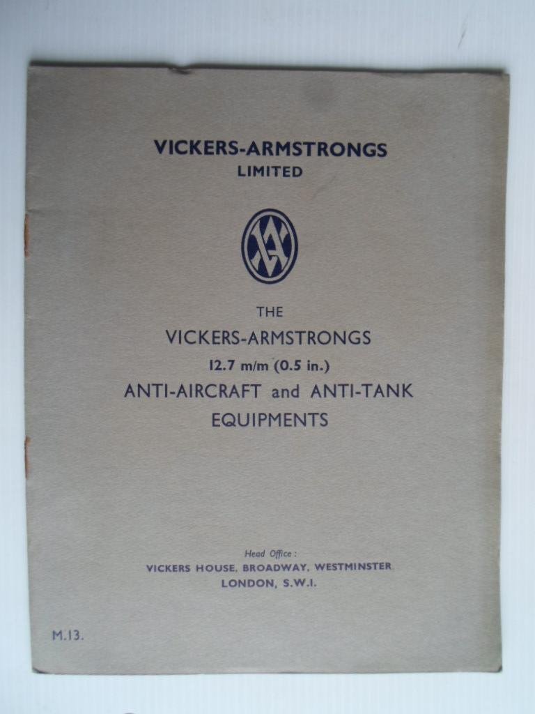  - Factory catalogue The Vickers-Armstrongs 12,7mm Anti-Aircraft and Anti-Tank Equipments