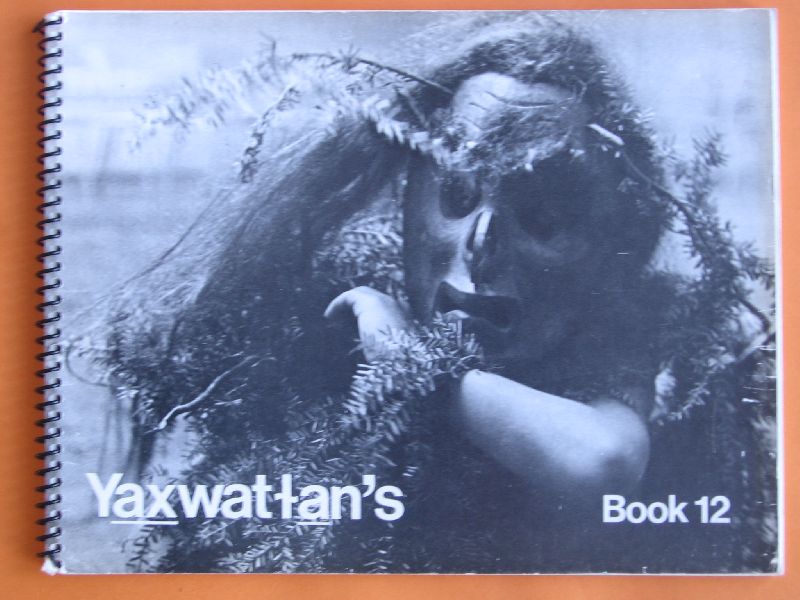 Powell, Jay - Yaxwattan's, Book 12 uit de Learning Kwakwala Series, over dansen van de Kwakwala indianen, Vancouver Island