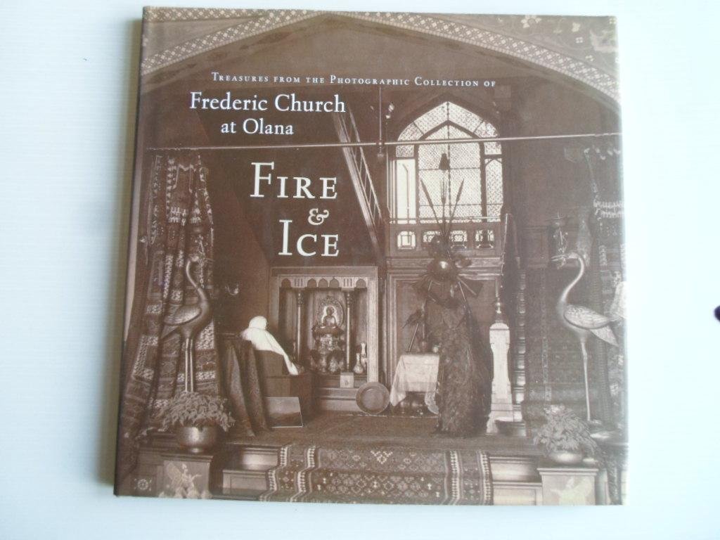 Fels, Thomas Weston - Fire & Ice, Treasures from the Photographic Collection of Frederic Church at Olana