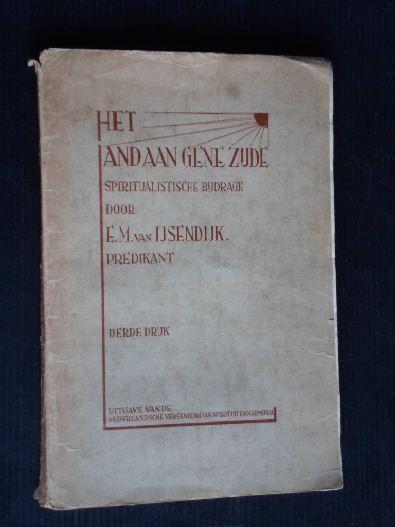 IJsendijk, E.M.van - Het land aan gene zijde, spiritualistische bijdrage