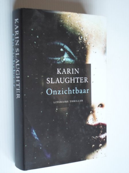 Slaughter, Karin - Onzichtbaar, literaire thriller