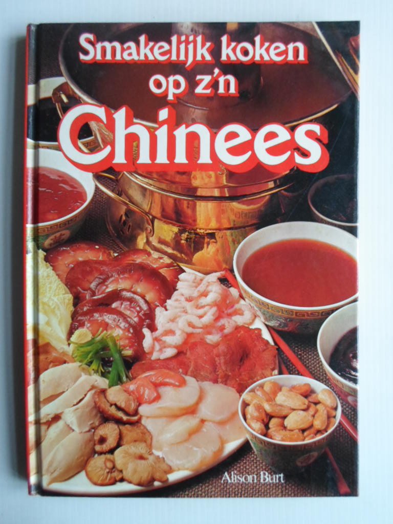 Burt, Alison - Smakelijk koken op z?n Chinees