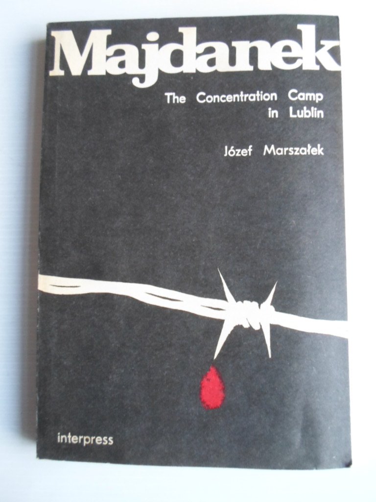 Marszatek, Jozef - Majdanek, The Concentration Camp in Lublin