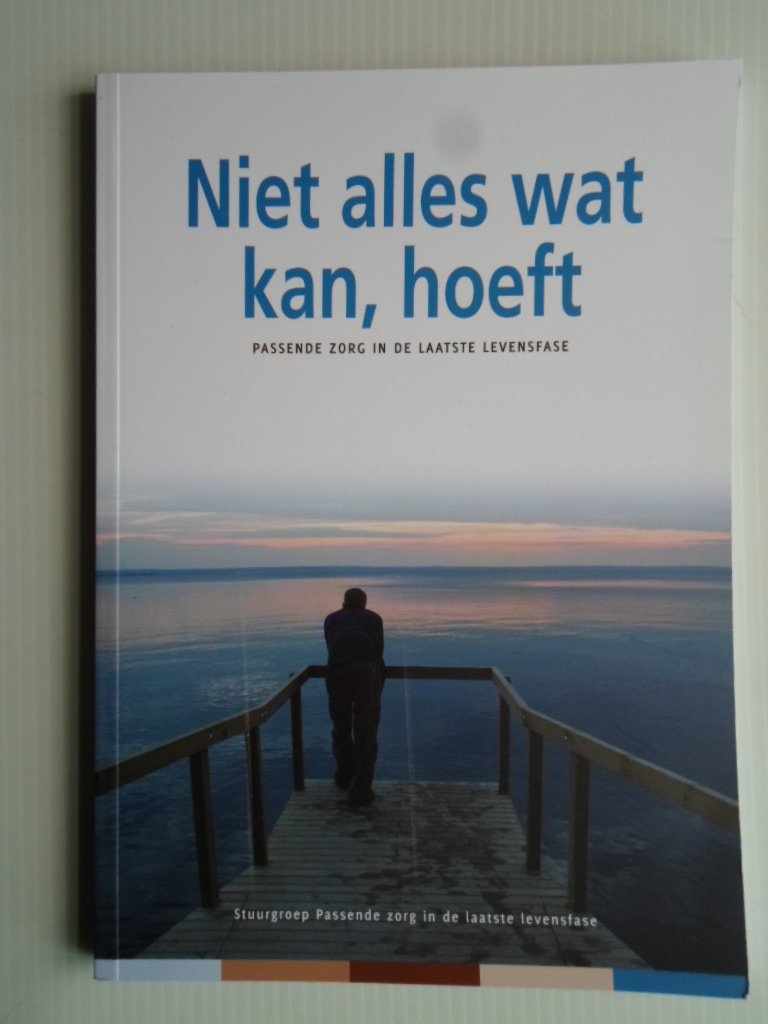  - Niet alles wat kan, hoeft, Passende zorg in de laatste levensfase