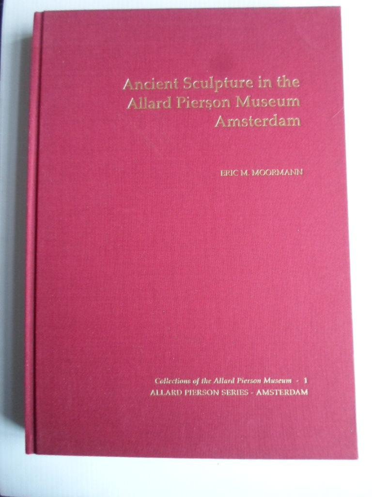 Moormann, Eric M. - Ancient Sculpture in the Allard Pierson Museum Amsterdam, Collections of the Allard Pierson Museum, nr 1