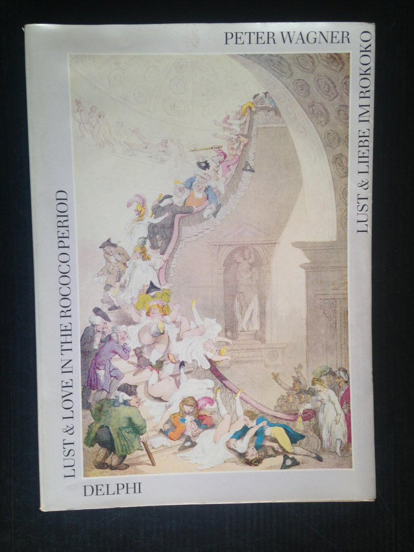 Wagner, Peter - Lust & Love in the Rococo Period