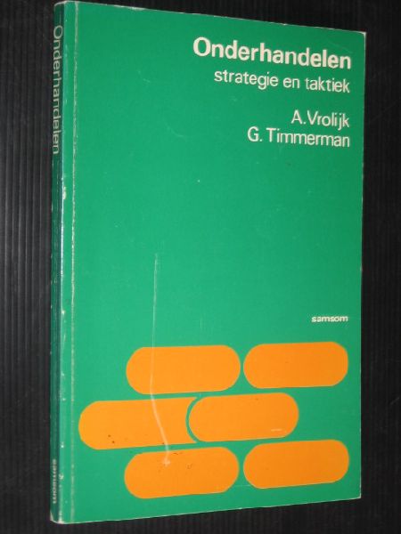 Vrolijk, A. & G.Timmerman - Onderhandelen, strategie en taktiek