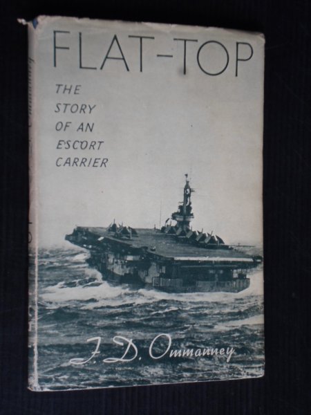 Ommanney, J.D. - Flat-Top, The story of an escort carrier [vliegkampschip]