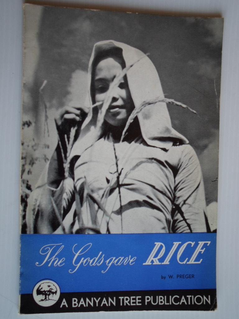 Preger, W. - The Gods Gave Rice, A Banyuan Tree Publication