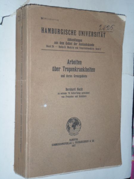 Nocht,  Bernhard, zu seinem 70 Geburtstag gewidmet - Arbeiten ber Tropenkrankheiten und deren Grenzgebiete, Hamburgische Universitat, Abhandlungen aus dem Gebiet der Auslandkunde