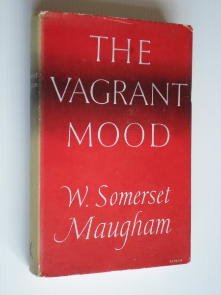 Somerset Maugham, W. - The Vagrant Mood, Six Essays