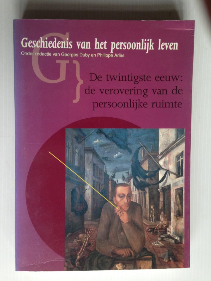 Duby, G. & P.Aries red - Geschiedenis van het persoonlijk leven, De twintigste eeuw: de verovering van de persoonlijke ruimte