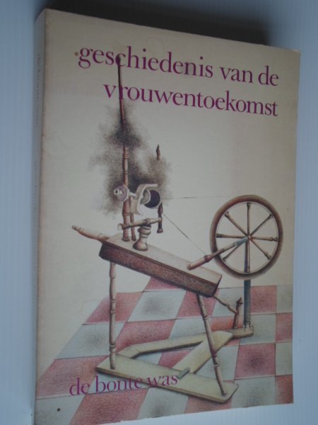 Baalen, A.van & M.Ekelschot - Geschiedenis van de vrouwentoekomst