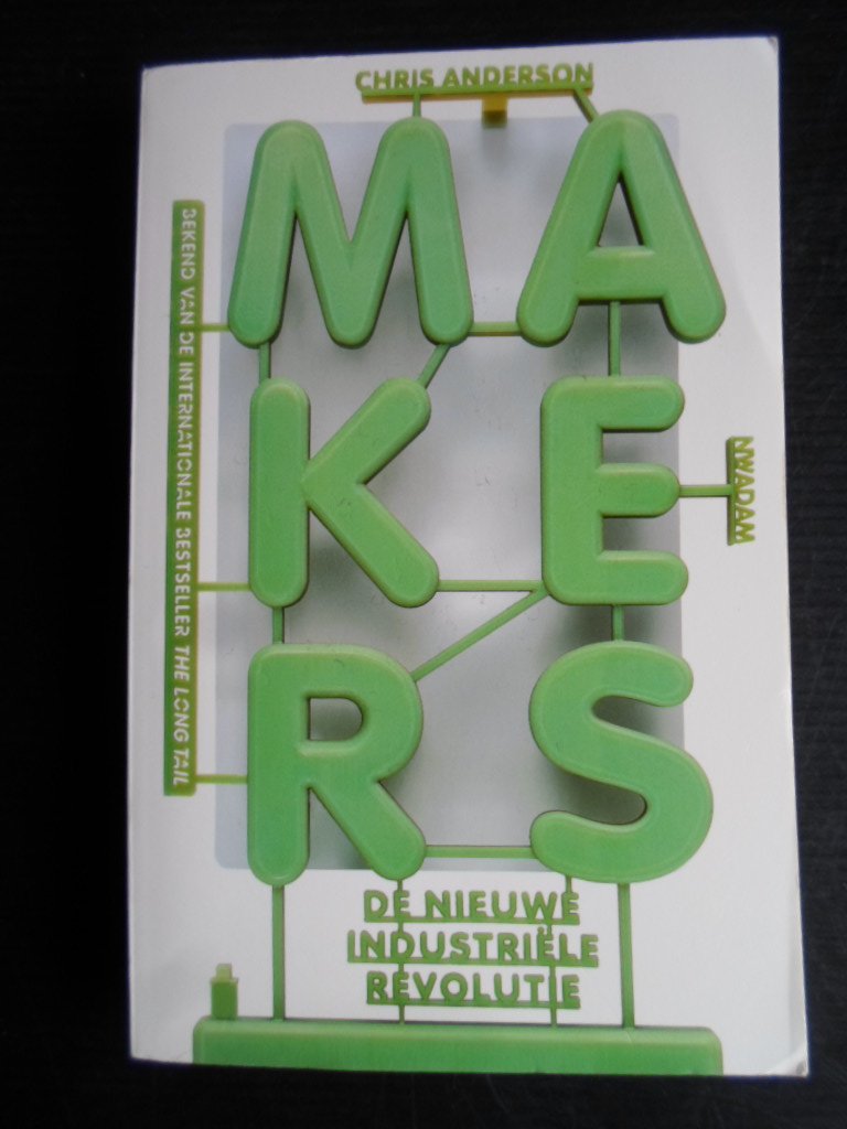 Anderson, Chris - Makers, De Nieuwe Industriele Revolutie