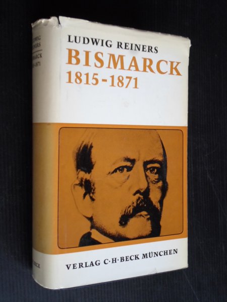 Reiners, Ludwig - Bismarck 1815-1871