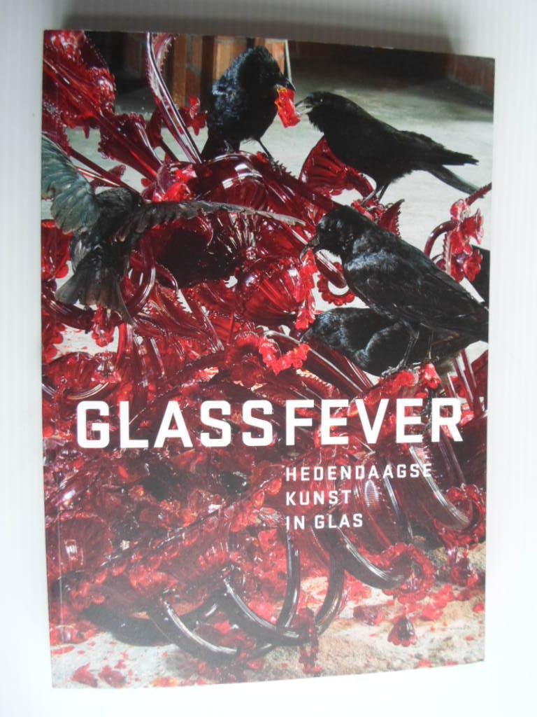 Schoon, Peter, voorwoord - Glassfever, Hedendaagse kunst in glas