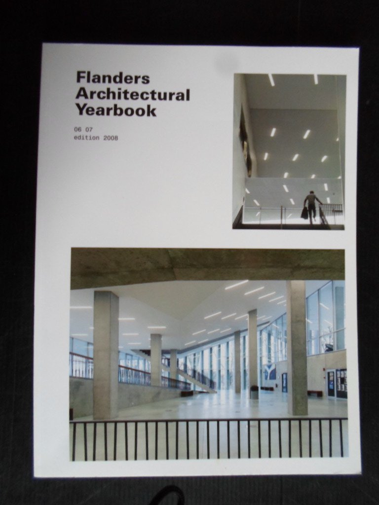  - Flanders Architectural Yearbook 06 07 edition 2008