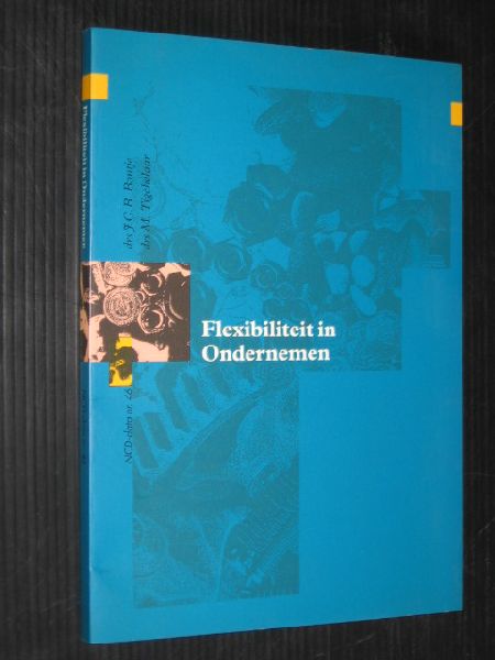 Bontje, Drs.J.C.B.& Drs M.Tigchelaar - Flexibiliteit in Ondernemen