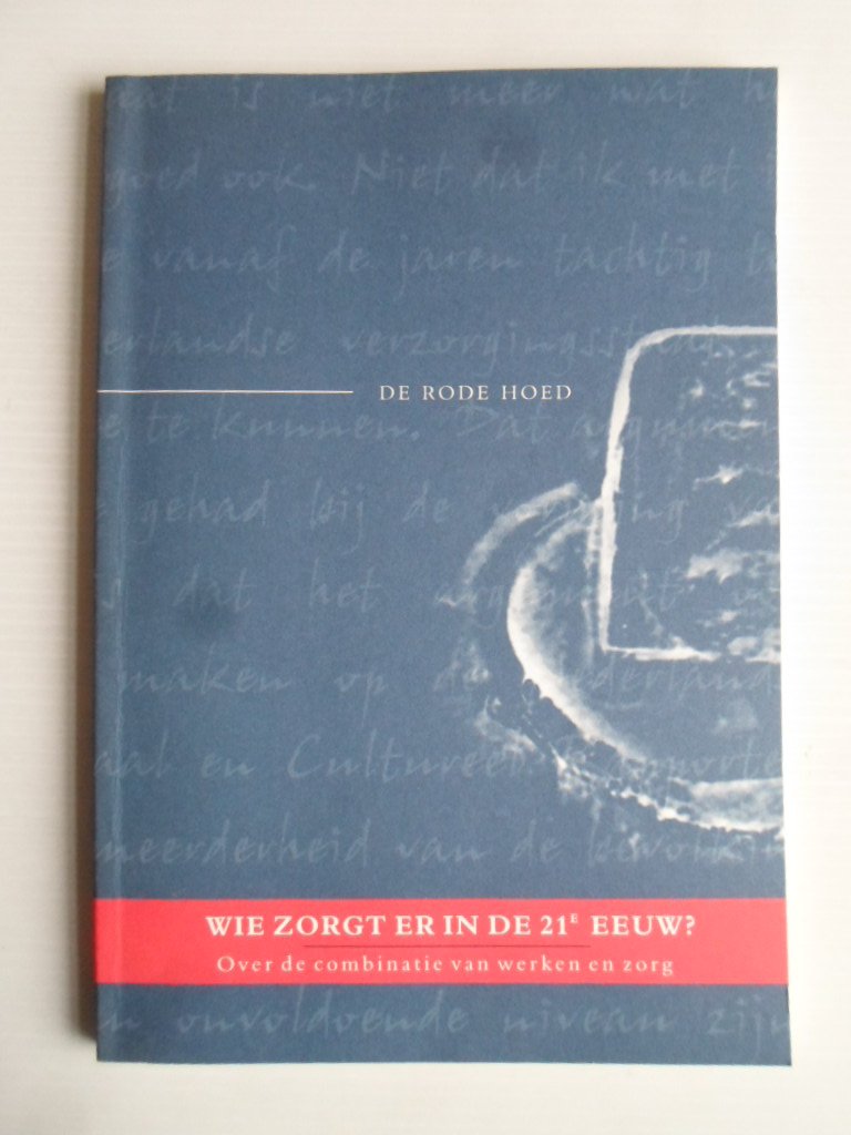  - Wie zorgt er in de 21e eeuw, Over de combinatie van werk en zorg