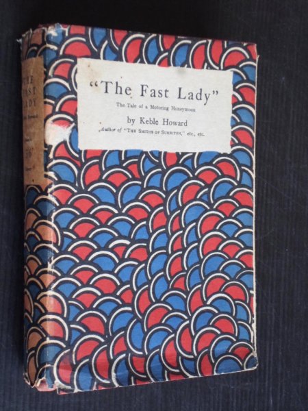 Howard, Keble - The Fast Lady, The tale of a Motoring Honeymoon