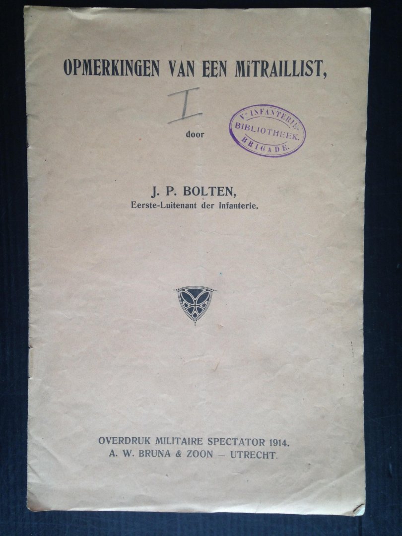 Bolten, J.P. - Opmerkingen van een mitraillist, 2 delen