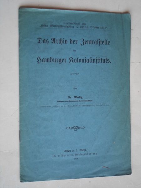 Waltz, J. - Das Archiv der Zentralstelle des Hamburger Kolonialinstituts