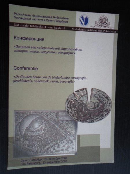  - Conferentie De Gouden Eeuw van de Nederlandse cartografie: geschiedenis, onderzoek, kunst, geografie