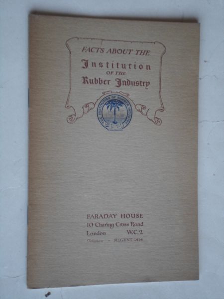  - Facts about the Institution of the Rubber Industry