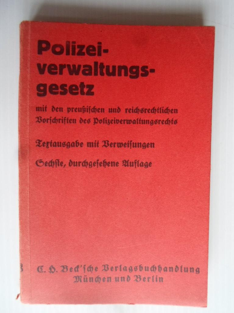  - Polizeiverwaltungsgesetz mit den preussischen und reichsrechtlichen Vorschriften des Polizeiverwaltungsgerechts