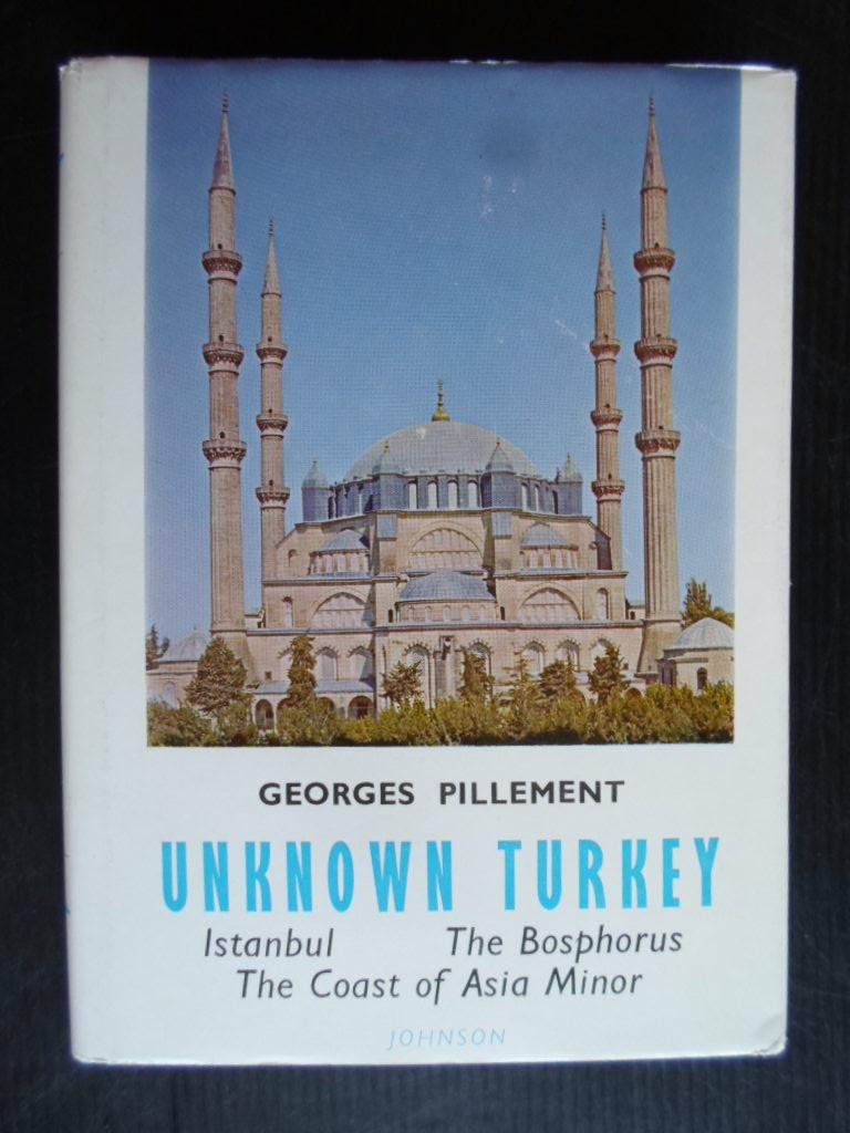 Pillement, Georges - Unkown Turkey, Archaeological itineraries with 32 photographs