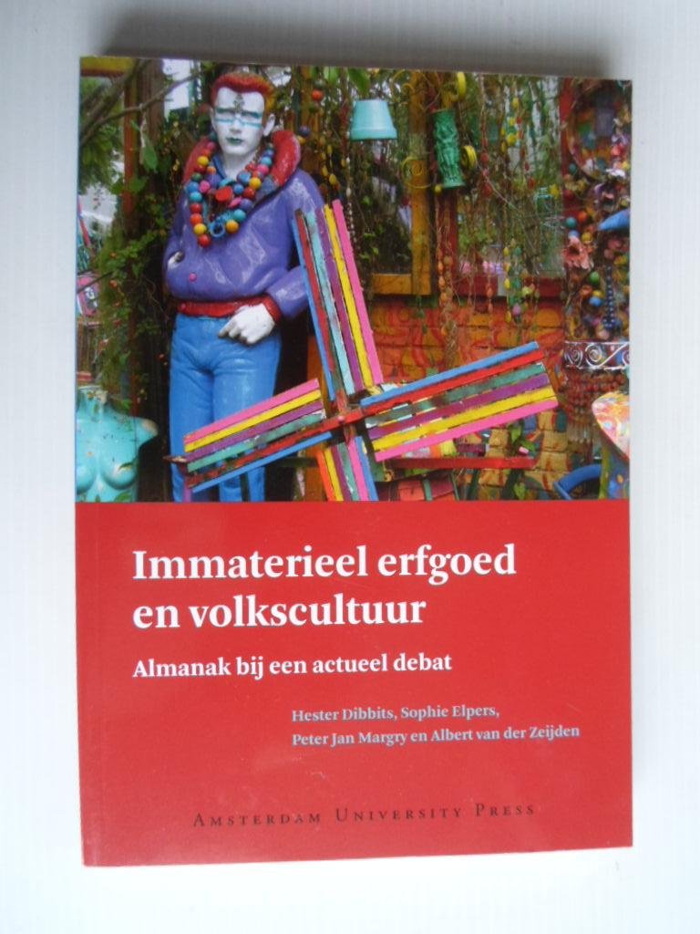 Dibbets, H.+ S.Elpers, PJ Margry & A.van der Zeijden - Immaterieel ergfoed en volkscultuur, Almanak bij een actueel debat