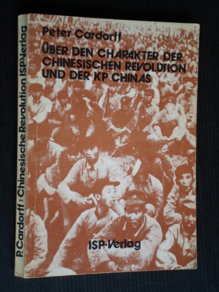 Cardoff, Peter - Uber den Charakter der Chinesischen Revolution und der KP Chinas