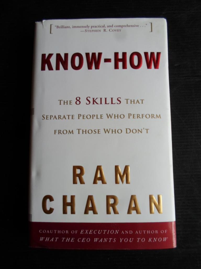 Charan, Ram - Know-How, The 8 Skills that separate people who perform from those who don?t, About Leadership