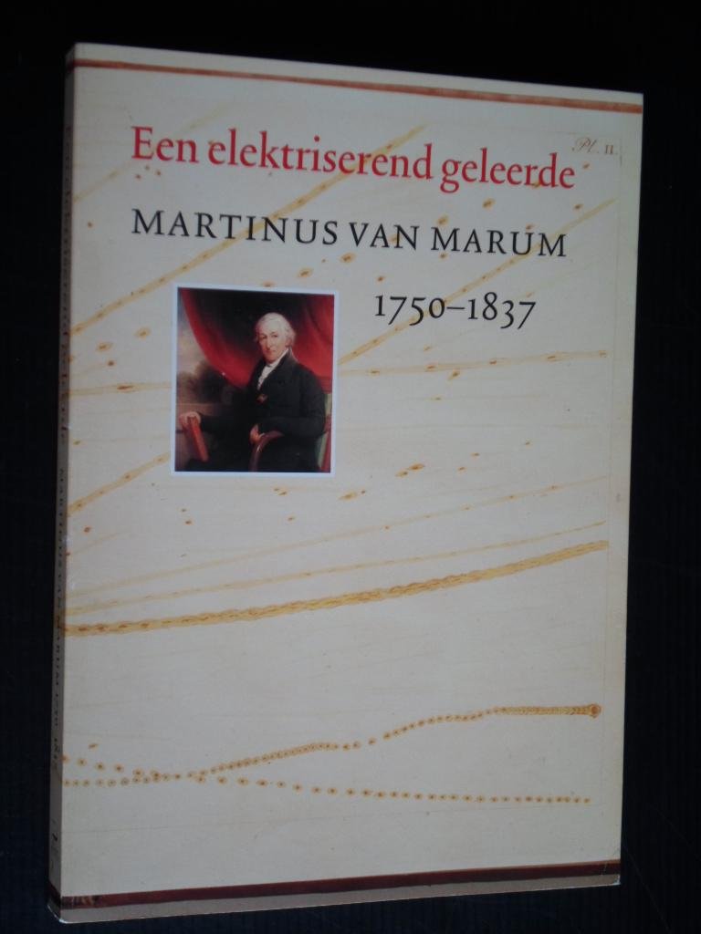 Sliggers ea, B.C. - Martinus van Marum, Een elektriserend geleerde, 1750-1837