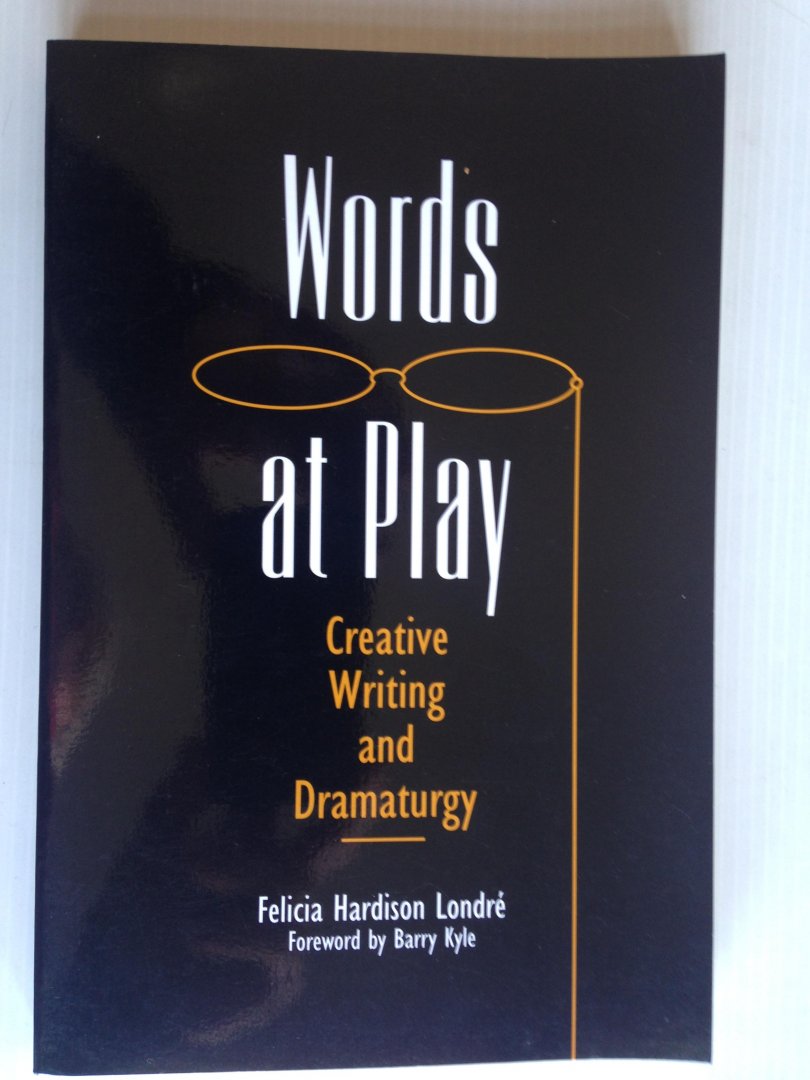 Hardison Londr, Felicia - Words at play, Creative writing and dramaturgy