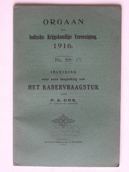 Orgaan der Indische Krijgskundige Vereeniging - Inleiding over Het Kadervraagstuk, P.A.Cox, 1ste Lt der Infanterie