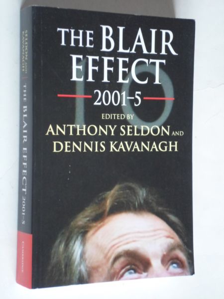 Seldon, A. & D.Kavanagh Edited by - The Blair Effect 2001-5
