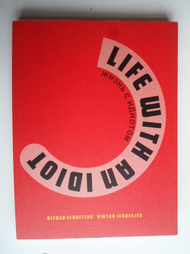 Schnittke, Alfred & Viktor Jerofejev - Life with an idiot, Libretto