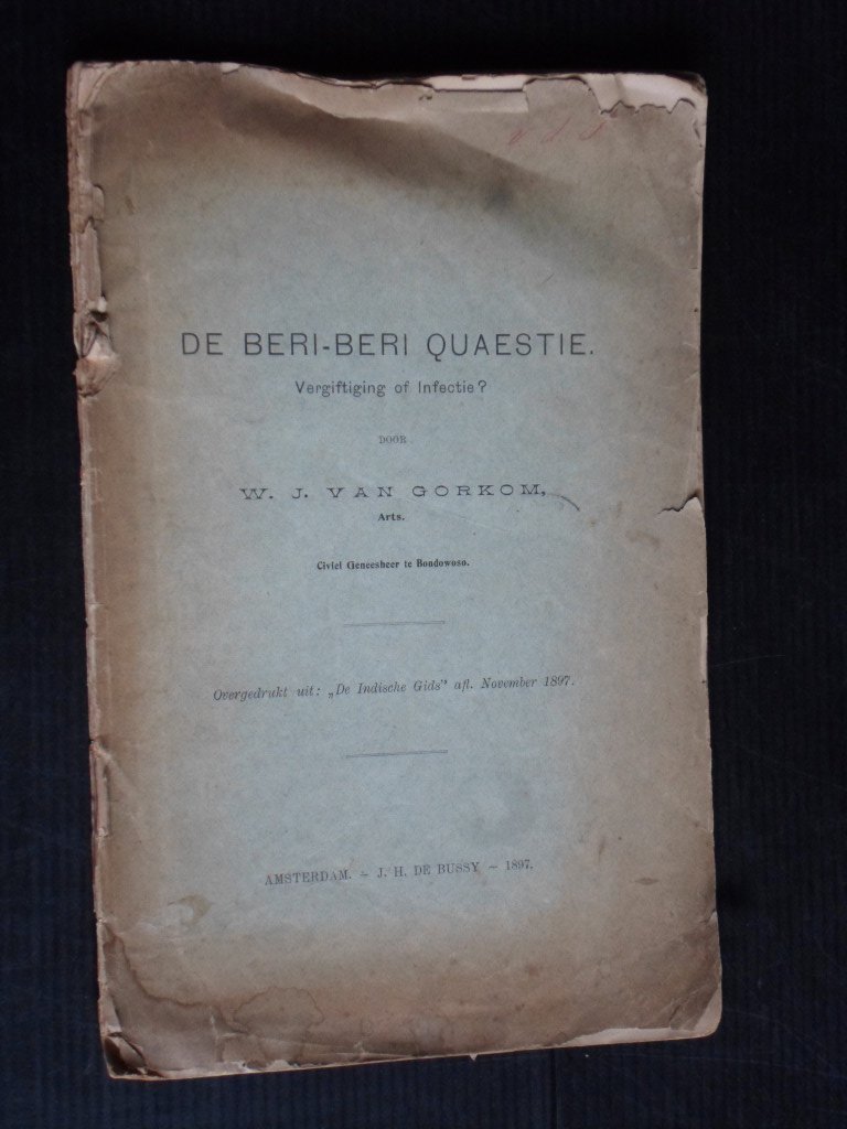 Oorkom, W.J.van - De Beri-Beri Quaestie, Vergiftiging of Infectie?