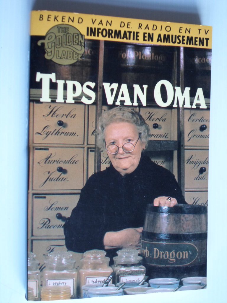  - Tips van Oma, Onderhoud van materialen met huismiddeltjes, huishoudelijke handigheidjes, tips voor lijf en leden