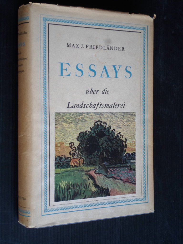 Friedlnder, Max.J. - Essays ber die Landschaftmalerei