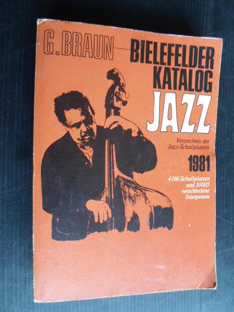 Braun, G. - Bielefelder Katalog Jazz 1981, 4166 Schallplatten und 10005 verschiedene Interpreten